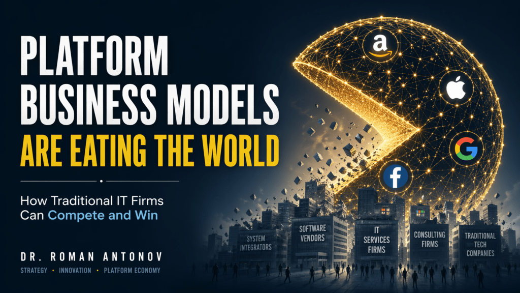 Platform Business Models Are Eating the World - How Traditional IT Firms Can Compete